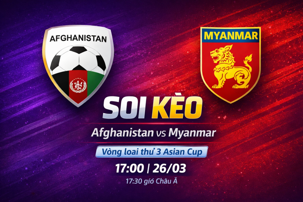 Soi kèo Afghanistan vs Myanmar