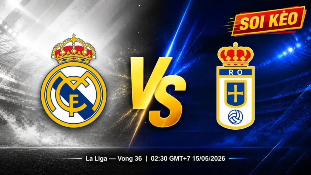 Soi kèo Real Madrid vs Real Oviedo ở vòng 36 La Liga